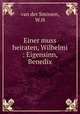 Einer muss heiraten, Wilbelmi : Eigensinn, Benedix, van der Smissen, W.H 