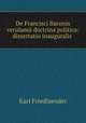 De Francisci Baconis verulamii doctrina politica: dissertatio inauguralis ., Karl Friedlaender 