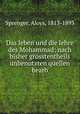 Das leben und die lehre des Mohammad; nach bisher grosstentheils unbenutzten quellen bearb, Sprenger, Aloys, 1813-1893 