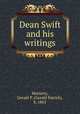 Dean Swift and his writings, Moriarty, Gerald P. (Gerald Patrick), b. 1863 