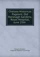 Chelsea Historical Pageant: Old Ranelagh Gardens, Royal Hospital, June 25th ., Chelsea (London , England). Pageant committee 