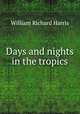 Days and nights in the tropics, Harris, William Richard 