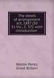 The deeds of arrangement act, 1887 (50 & 51 Vic., C. 57): with introduction ., Walter Perks, Great Britain 