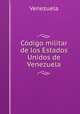 Codigo militar de los Estados Unidos de Venezuela, Venezuela 