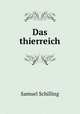 Das thierreich, Samuel Schilling 