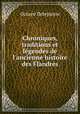Chroniques, traditions et legendes de l