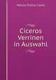Ciceros Verrinen in Auswahl, Marcus Tullius Cicero 