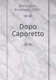 Dopo Caporetto, Prezzolini, Giuseppe, 1882- 