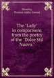 The "Lady" in comparisons from the poetry of the "Dolce Stil Nuovo.", Moseley, Thomas Addis Emmet 