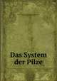 Das System der Pilze, Theodor Friedrich Ludwig Nees von Esenbeck 