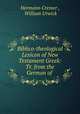 Biblico-theological Lexicon of New Testament Greek: Tr. from the German of ., Hermann Cremer , William Urwick 