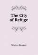 The City of Refuge, Walter Besant 