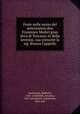 Feste nelle nozze del serenissimo don Francesco Medici gran dvca di Toscana; et della sereniss. sua consorte la sig. Bianca Cappello, Gualterotti, Raffaello, 1543-1638,Baldi, Accursio, 16th cent,Marsili, Sebastiano, 16th cent 