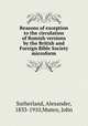 Reasons of exception to the circulation of Romish versions by the British and Foreign Bible Society microform, Sutherland, Alexander, 1833-1910,Munro, John 