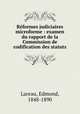 Reformes judiciaires microforme : examen du rapport de la Commission de codification des statuts, Lareau, Edmond, 1848-1890 