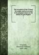 The invasion of the Crimea : its origin, and an account of its progress down to the death of Lord Raglan. 7, Kinglake, Alexander William, 1809-1891 