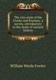 The city-state of the Greeks and Romans; a survey, introductory to the study of ancient history, Fowler, W. Warde (William Warde), 1847-1921 