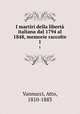 I martiri della libert italiana dal 1794 al 1848, memorie raccolte. 1, Vannucci, Atto, 1810-1883 
