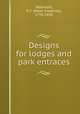 Designs for lodges and park entraces, Robinson, P. F. (Peter Frederick), 1776-1858 
