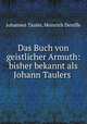 Das Buch von geistlicher Armuth: bisher bekannt als Johann Taulers ., Johannes Tauler, Heinrich Denifle 