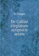 De Callini elegiarum scriptoris aetate, G. Geiger 