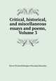 Critical, historical, and miscellaneous essays and poems, Volume 3, Baron Thomas Babington Macaulay Macaulay 