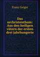 Das urchristenthum: Aus den heiligen vatern der ersten drei jahrhungerte, Franz Geiger 