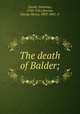 The death of Balder;, Ewald, Johannes, 1743-1781,Borrow, George Henry, 1803-1881. tr 