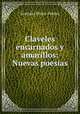 Claveles encarnados y amarillos: Nuevas poesias, Gonzalo Picon-Febres 