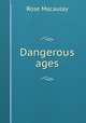 Dangerous ages, Rose Macaulay 