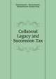 Collateral Legacy and Succession Tax, Massachusetts , Massachusetts , Massachusetts Treasury Dept 