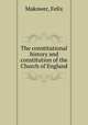 The constitutional history and constitution of the Church of England, Makower, Felix 