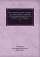 The invasion of the Crimea : its origin, and an account of its progress down to the death of Lord Raglan. 2, Kinglake, Alexander William, 1809-1891 