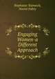 Engaging Women-a Different Approach, Stephanie Stanwick, Noemi Fabry 
