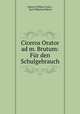 Ciceros Orator ad m. Brutum: Fur den Schulgebrauch, Marcus Tullius Cicero , Karl Wilhelm Piderit 