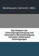 Das Problem der Schwingungserzeugung mit besonderer Berucksichtigung schneller elektrischer Schwingungen, Barkhausen, Heinrich, 1881- 