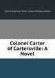 Colonel Carter of Cartersville: A Novel, Francis Hopkinson Smith, Edward Windsor Kemble 