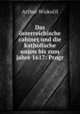 Das osterreichische cabinet und die katholische union bis zum jahre 1617: Progr, Arthur Wiskocil 