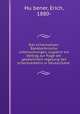 Das scheckwesen. Banktechnische untersuchungen, zugleich ein beitrag zur frage der gesetzlichen regelung des scheckverkehrs in Deutschland, Erich Hu?bener 