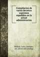 Compilacion de varios decretos supremos espedidos en la actual administracion, Bolivia. Laws, statutes, etc. [from old catalog] 