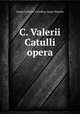 C. Valerii Catulli opera, Gaius Valerius Catullus, Isaac Vossius 