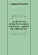 Das Leben des deutschen Apostels Bonifacius: zugleich als Erklarung der ., Luitpold Brunner 
