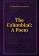 The Columbiad: A Poem, Archibald Tucker Ritchie 