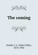 The coming, Snaith, J. C. (John Collis), 1876-1936 