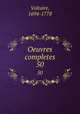 Oeuvres completes. 50, Voltaire, 1694-1778 
