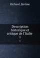 Description historique et critique de l`Italie . 1, Jerome Richard 