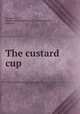 The custard cup, Livingston, Florence Bingham,George H. Doran Company, publisher 