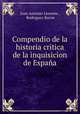 Compendio de la historia critica de la inquisicion de Espana, Juan Antonio Llorente , Rodriguez Buron 