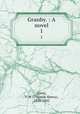 Granby. : A novel. 1, Lister, T. H. (Thomas Henry), 1800-1842 