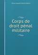 Corps de droit penal militaire, Pierre Auguste Florent Gerard 
